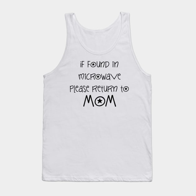 if found in microwave please return to mom sentence Tank Top by Arch4Design